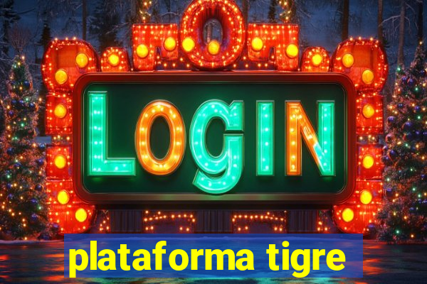 plataforma tigre